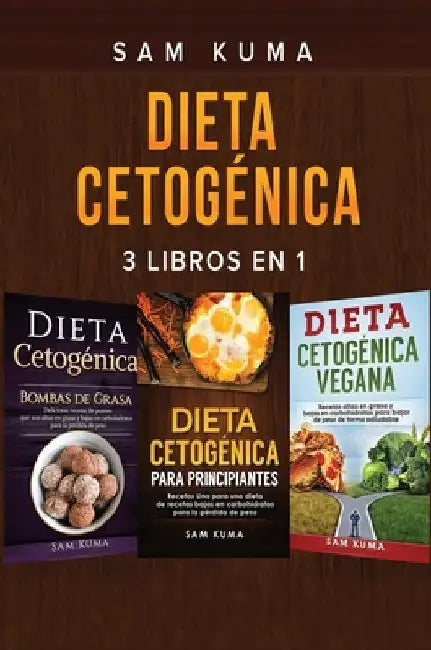 Dieta Cetogénica: 3 libros en 1 by Sam Kuma
