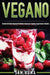 Vegano: Recetas de Helados Veganos Un delicioso escape para veganos y vegetarianos radicales by Sam Kuma