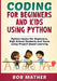 Coding for Beginners and Kids Using Python by Mather, Bob