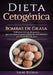 Dieta Cetogénica: Bombas de Grasa - Deliciosas recetas de postres que son altas en grasa y bajas en carbohidratos para la pérdida de peso by Sam Kuma