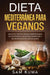 Dieta Mediterránea Para Veganos: Deliciosas recetas veganas mediterráneas que satisfacen el alma para perder peso y seguir un estilo de vida saludable by Sam Kuma