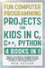 Fun Computer Programming Projects for Kids in C, C++, Python: 4 Books in 1: Unlock the Power of Learning Multiple Languages to Enhance Problem Solving by Mather, Bob