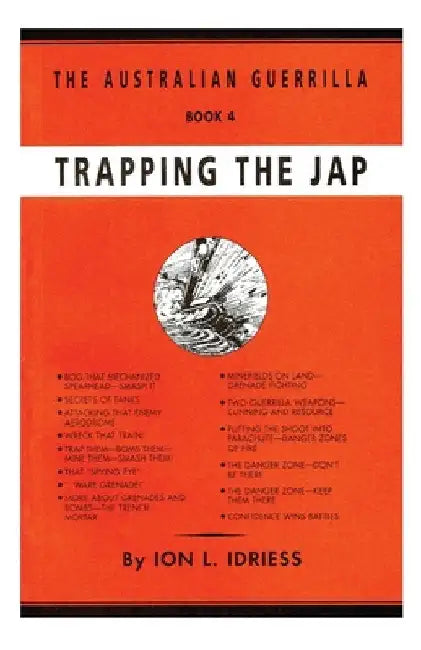 Trapping the Jap: The Australian Guerrilla Book 4 by Ion Idriess