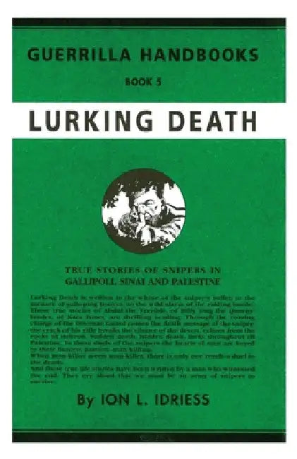 Lurking Death: The Australian Guerrilla Book 5 by Ion Idriess