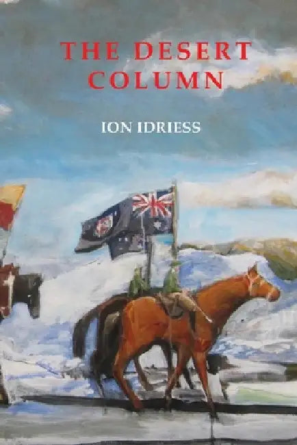 The Desert Column by Ion Idriess