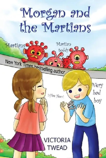 Morgan and the Martians: A funny play for kids age 7-11 by Victoria Twead