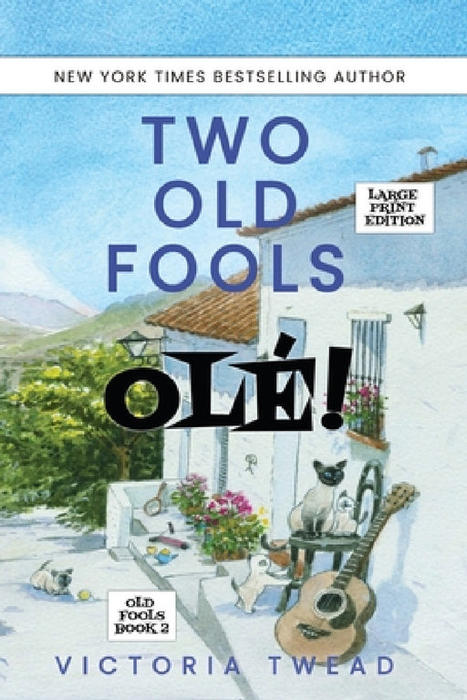 Two Old Fools - Olé! - LARGE PRINT by Victoria Twead