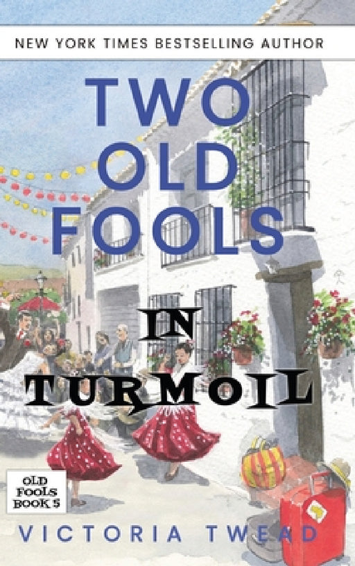 Two Old Fools in Turmoil by Victoria Twead