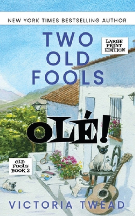 Two Old Fools - Olé! - LARGE PRINT by Victoria Twead