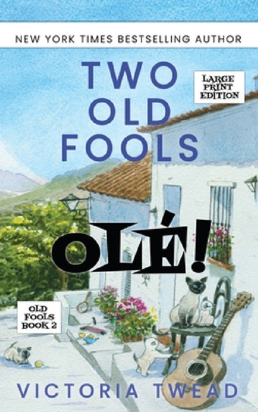Two Old Fools - Olé! - LARGE PRINT by Victoria Twead