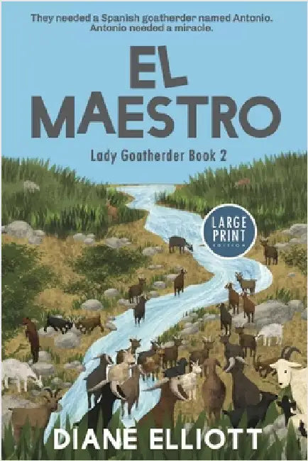 El Maestro - Large Print Edition: Lady Goatherder 2 by Elliott, Diane