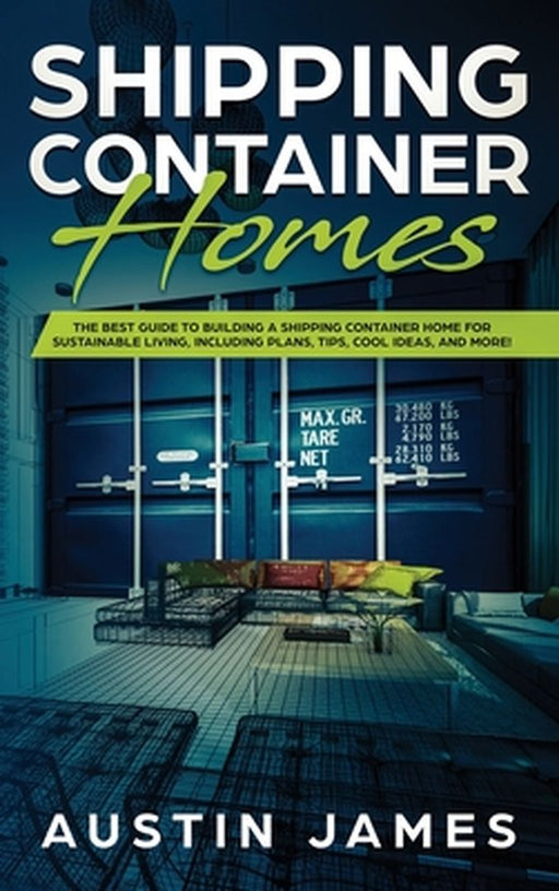 Shipping Container Homes by Austin James