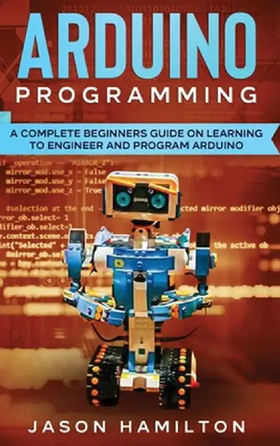 Arduino Programming by Jason Hamilton