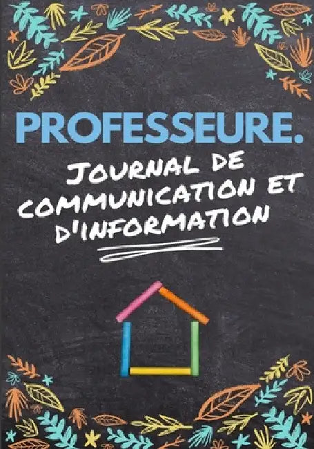 Professeure Journal De Communication: Enregistrez tous les détails de l'élève, du parent, du contact d'urgence et de la santé 7 x 10 pouces 80 pages by The Life Graduate Publishing Group
