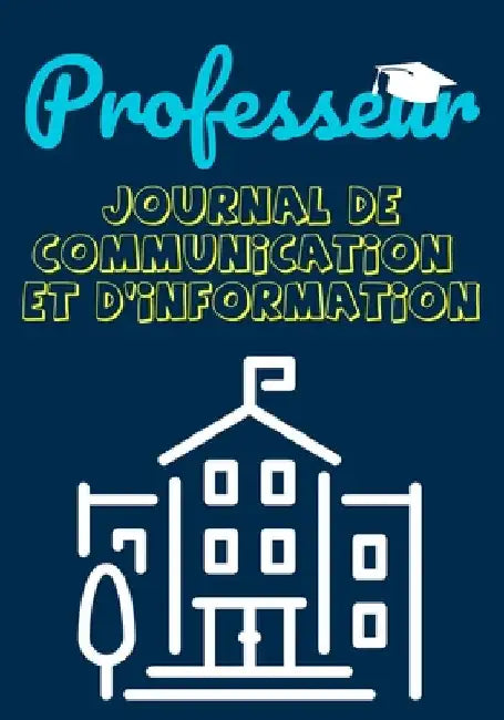 Professeur Journal De Communication: Enregistrez tous les détails de l'élève, du parent, du contact d'urgence et de la santé 7 x 10 pouces 80 pages by Publishing Group, The Life Graduate