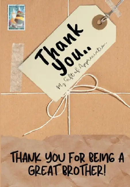 Thank You For Being a Great Brother!: My Gift Of Appreciation: Full Color Gift Book Prompted Questions 6.61 x 9.61 inch by The Life Graduate Publishing Group