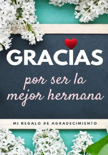 Gracias por ser la mejor hermana: Mi regalo de agradecimiento: Libro de Regalo a todo color Preguntas Guiadas 6.61 x 9.61 pulgadas by The Life Graduate Publishing Group