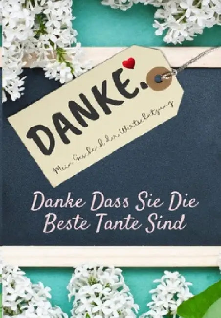 Danke Dass Sie Die Beste Tante Sind: Mein Geschenk der Wertschätzung: Vollfarbiges Geschenkbuch Geführte Fragen 6,61 x 9,61 Zoll by The Life Graduate Publishing Group