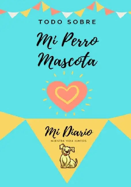 Acerca De Mi Mascota - Perro: Mi Diario De Mascotas by Petal Publishing Co