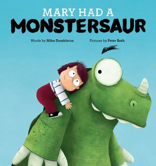 Mary Had a Monstersaur by Mike Dumbleton, Peter Bath