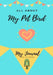 All About My Pet - Bird: My Journal Our Life Together by Petal Publishing Co