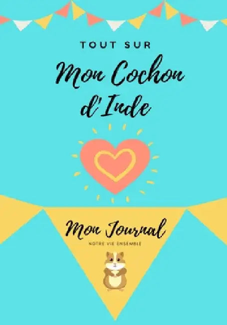 Tout Sur Mon Animal de Compagnie - Cochon d'Inde: Mon Journal - Notre Vie Ensemble by Petal Publishing Co