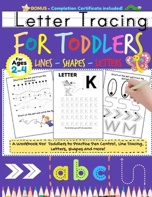 Letter Tracing For Toddlers: Alphabet Handwriting Practice for Kids 2 - 4 with dots to Practice Pen Control, Line Tracing, Letters, and Shapes (ABC by The Life Graduate Publishing Group