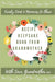 Recipe Keepsake Book From Grandmother: Create Your Own Recipe Book by Petal Publishing Co