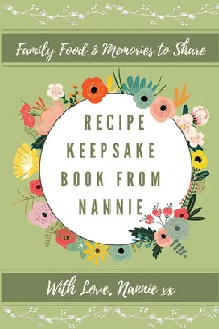 Recipe Keepsake Book From Nannie by Petal Publishing Co