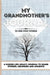 My Grandmother's Journal: A Guided Life Legacy Journal To Share Stories, Memories and Moments 7 x 10 by Romney Nelson