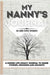 My Nanny's Journal: A Guided Life Legacy Journal To Share Stories, Memories and Moments 7 x 10 by Romney Nelson