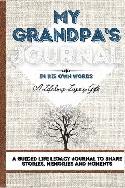 My Grandpa's Journal: A Guided Life Legacy Journal To Share Stories, Memories and Moments 7 x 10 by Romney Nelson