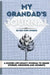My Grandad's Journal: A Guided Life Legacy Journal To Share Stories, Memories and Moments 7 x 10 by Romney Nelson