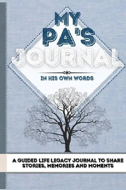 My Pa's Journal: A Guided Life Legacy Journal To Share Stories, Memories and Moments 7 x 10 by Romney Nelson