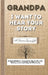 Grandpa, I Want To Hear Your Story: A Fathers Journal To Share His Life, Stories, Love And Special Memories by The Life Graduate Publishing Group