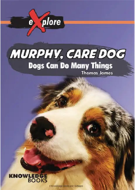 Murphy, Care Dog: Dogs Can Do Many Things by Thomas James