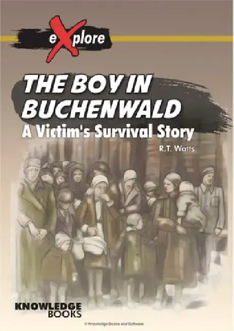 The Boy in Buchenwald: A Victim's Survival Story by Robert Watts