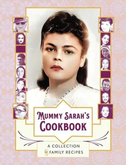 Mummy Sarah's Cookbook: A Collection of Family Recipes by Goldie Newell