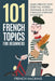 101 French Topics For Beginners - Learn French With essential Words, Grammar, & Idioms Through Everyday Situations by French Hacking