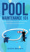 Pool Maintenance 101 - A Beginners DIY Guide On Removing Algae, Understanding Water Chemistry, & Looking After Your Pool! by Jason Brown