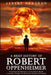 A Brief History of Robert Oppenheimer - From Quantum Mechanics to the Atomic Bomb: A Journey Through the Manhattan Project and Beyond by Albert Neutron