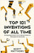 Top 101 Inventions Of All Time! - Intriguing Facts & Trivia About History's Greatest Inventions! by Matthews, Scott