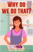 Why Do We Do That? - 101 Random, Interesting, and Wacky Things Humans Do - The Facts, Science, & Trivia of Why We Do What We Do! by Matthews, Scott