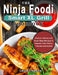 The Ninja Foodi Smart XL Grill Cookbook: Popular, Savory and Super Easy Recipes to Impress Your Family, Friends and Guests by Laura Treasure