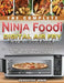 The Complete Ninja Foodi Digital Air Fry Oven Cookbook: Unique, Popular and Savory Recipes for Everyone to Feed Their Family with Healthy and Tasty Di by Ernestine Wood