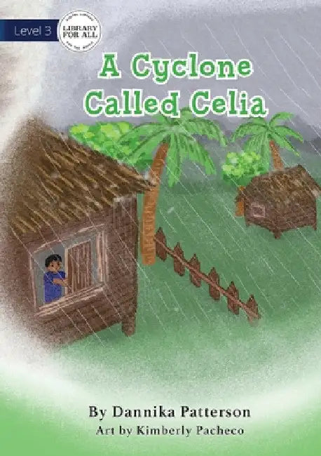 A Cyclone Called Celia by Dannika Patterson