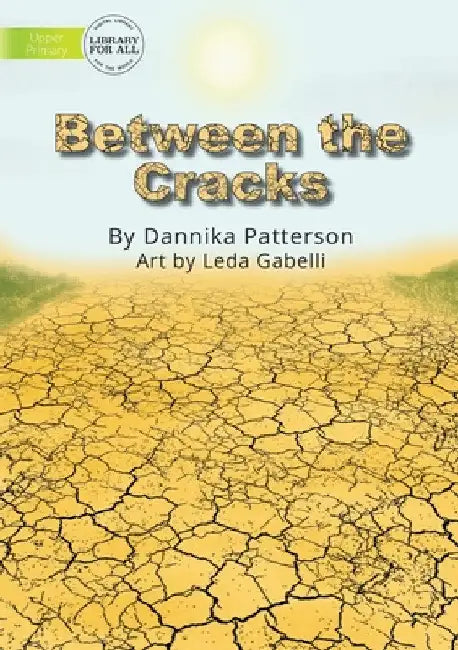 Between the Cracks by Dannika Patterson