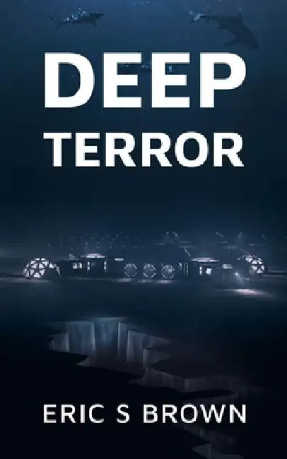 Deep Terror by Eric S. Brown