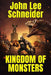 Kingdom of Monsters by John Lee Schneider