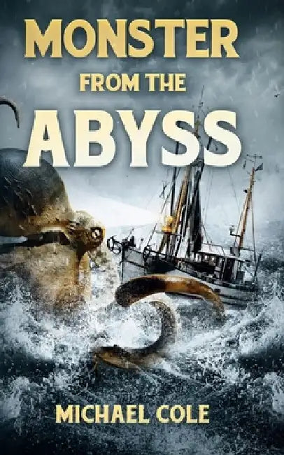 Monster From The Abyss by Michael Cole